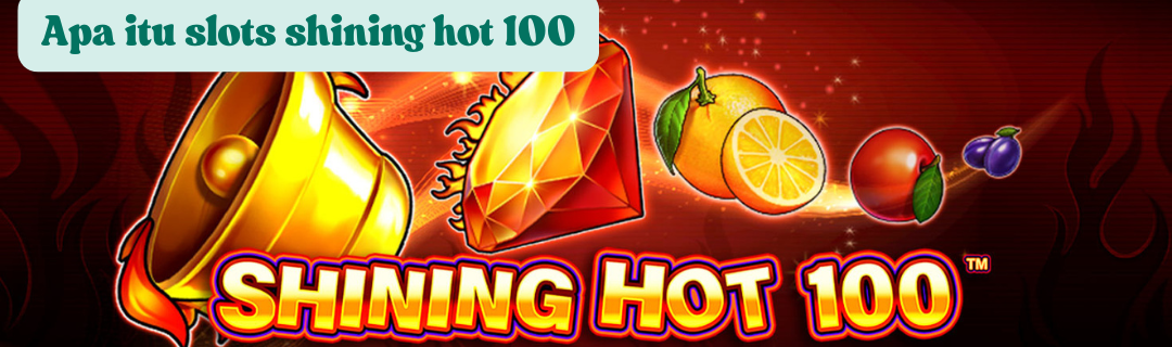 slots shining hot 100